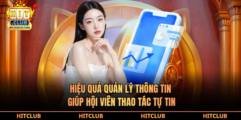 Hiệu quả quản lý thông tin giúp hội viên thao tác tự tin