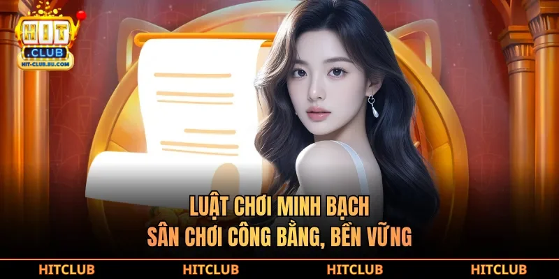 Luật chơi minh bạch, sân chơi công bằng, bền vững